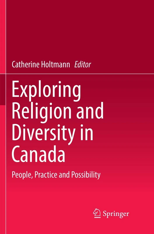 Exploring Religion and Diversity in Canada: People, Practice and Possibility