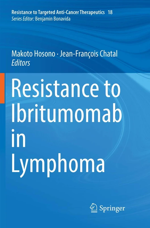 Resistance to Ibritumomab in Lymphoma: 18 (Resistance to Targeted Anti-Cancer Therapeutics, 18)