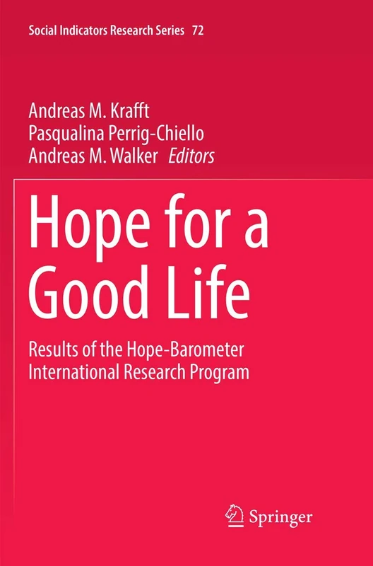 Hope for a Good Life: Results of the Hope-Barometer International Research Program: 72 (Social Indicators Research Series, 72)