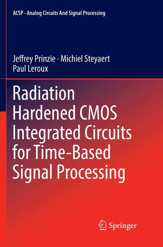 Radiation Hardened CMOS Integrated Circuits for Time-Based Signal Processing (Analog Circuits and Signal Processing) - Image 1