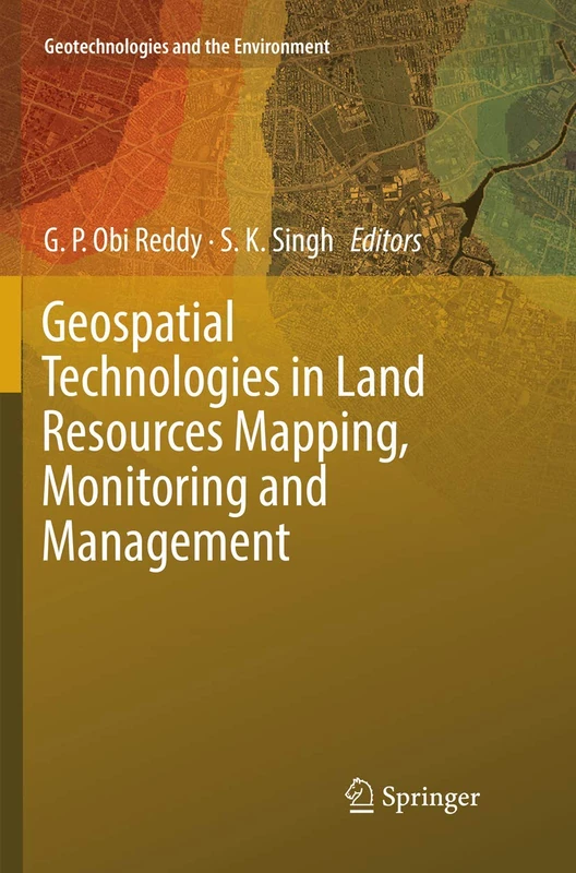 Geospatial Technologies in Land Resources Mapping, Monitoring and Management: 21 (Geotechnologies and the Environment, 21)