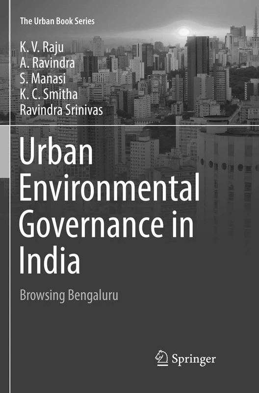 Urban Environmental Governance in India: Browsing Bengaluru (The Urban Book Series)