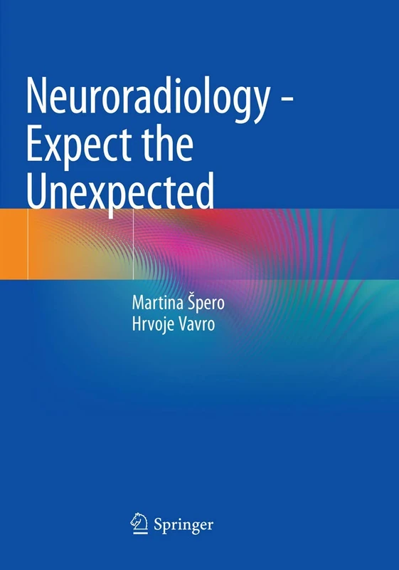 Neuroradiology - Expect the Unexpected