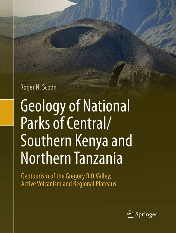 Geology of National Parks of Central/Southern Kenya and Northern Tanzania: Geotourism of the Gregory Rift Valley, Active Volcanism and Regional Plateaus