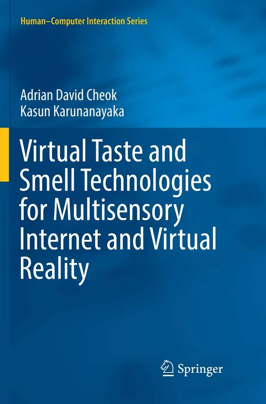 Virtual Taste and Smell Technologies for Multisensory Internet and Virtual Reality (Human–Computer Interaction Series)