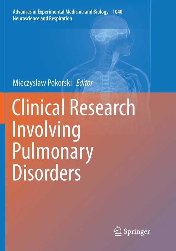 Clinical Research Involving Pulmonary Disorders: 1040 (Advances in Experimental Medicine and Biology, 1040)