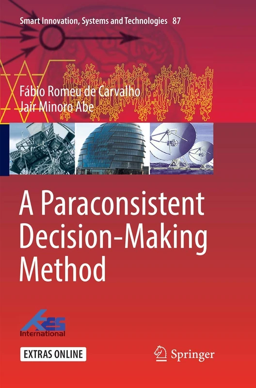 A Paraconsistent Decision-Making Method: 87 (Smart Innovation, Systems and Technologies, 87)