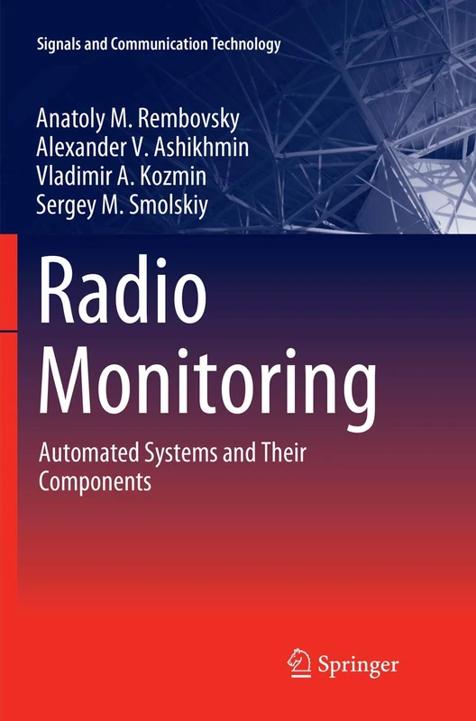 Radio Monitoring: Automated Systems and Their Components (Signals and Communication Technology)