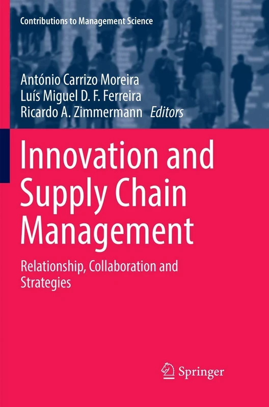 Innovation and Supply Chain Management: Relationship, Collaboration and Strategies (Contributions to Management Science)