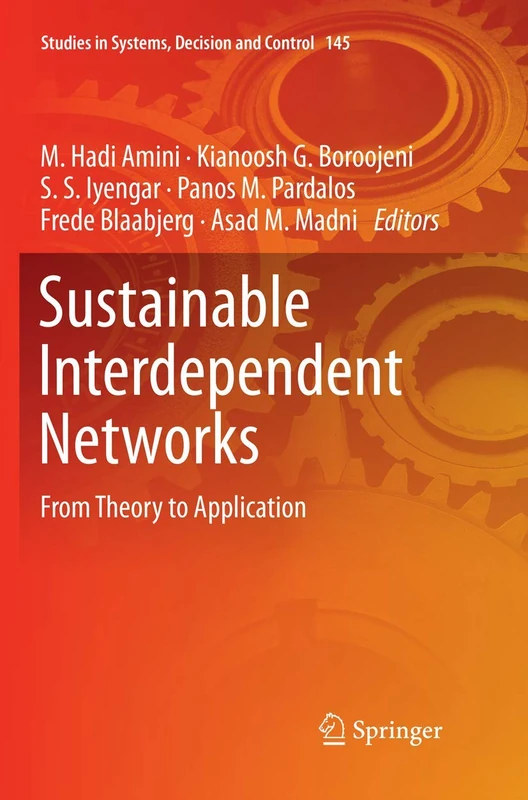 Sustainable Interdependent Networks: From Theory to Application: 145 (Studies in Systems, Decision and Control, 145)