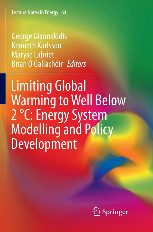 Limiting Global Warming to Well Below 2 °C: Energy System Modelling and Policy Development: 64 (Lecture Notes in Energy, 64) - Image 1