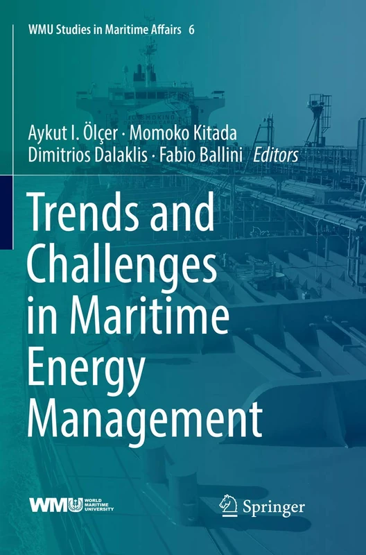 Trends and Challenges in Maritime Energy Management: 6 (WMU Studies in Maritime Affairs, 6)