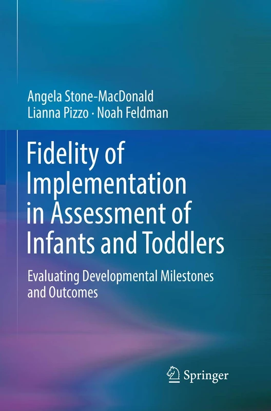 Fidelity of Implementation in Assessment of Infants and Toddlers: Evaluating Developmental Milestones and Outcomes - Image 1