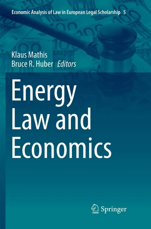 Energy Law and Economics: 5 (Economic Analysis of Law in European Legal Scholarship, 5)