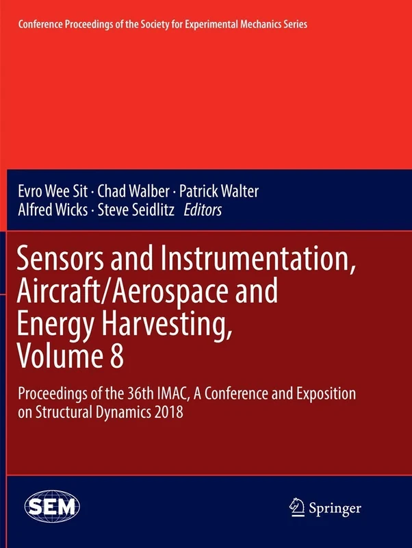 Sensors and Instrumentation, Aircraft/Aerospace and Energy Harvesting , Volume 8: Proceedings of the 36th IMAC, A Conference and Exposition on ... Society for Experimental Mechanics Series)