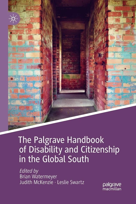 The Palgrave Handbook of Disability and Citizenship in the Global South (Palgrave Studies in Disability and International Development)