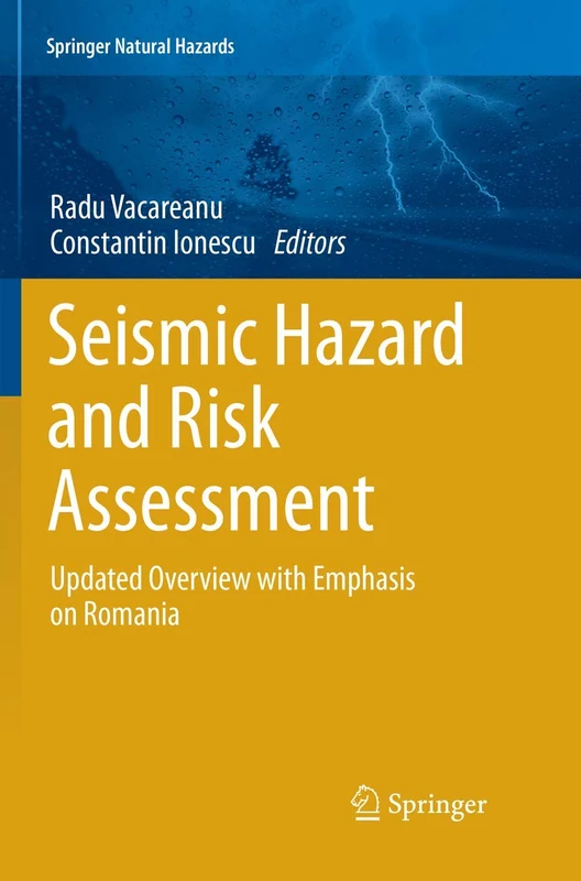 Seismic Hazard and Risk Assessment: Updated Overview with Emphasis on Romania (Springer Natural Hazards)
