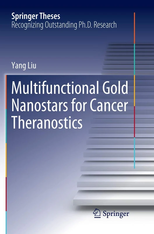 Multifunctional Gold Nanostars for Cancer Theranostics (Springer Theses) - Image 1