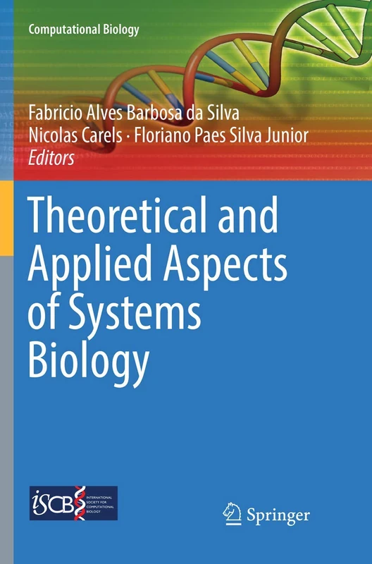 Theoretical and Applied Aspects of Systems Biology: 27 (Computational Biology, 27)