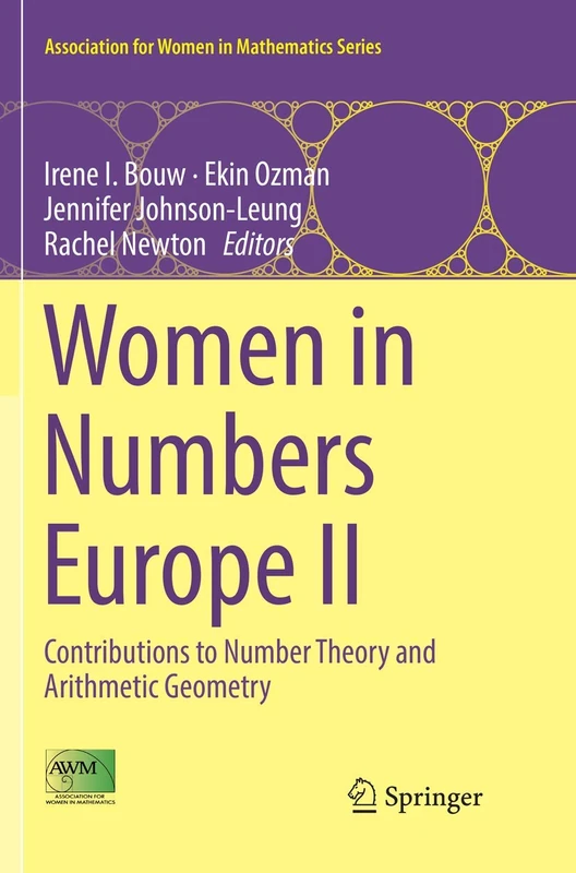 Women in Numbers Europe II: Contributions to Number Theory and Arithmetic Geometry: 11 (Association for Women in Mathematics Series, 11)