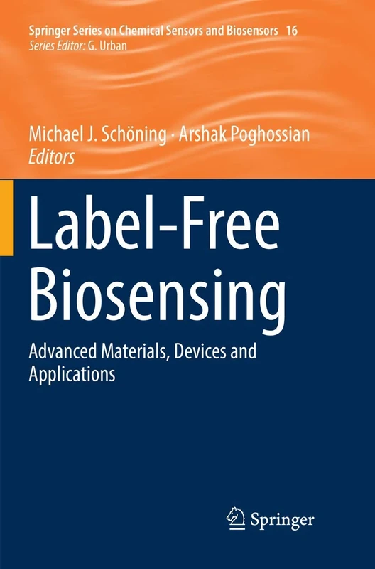 Label-Free Biosensing: Advanced Materials, Devices and Applications: 16 (Springer Series on Chemical Sensors and Biosensors, 16)