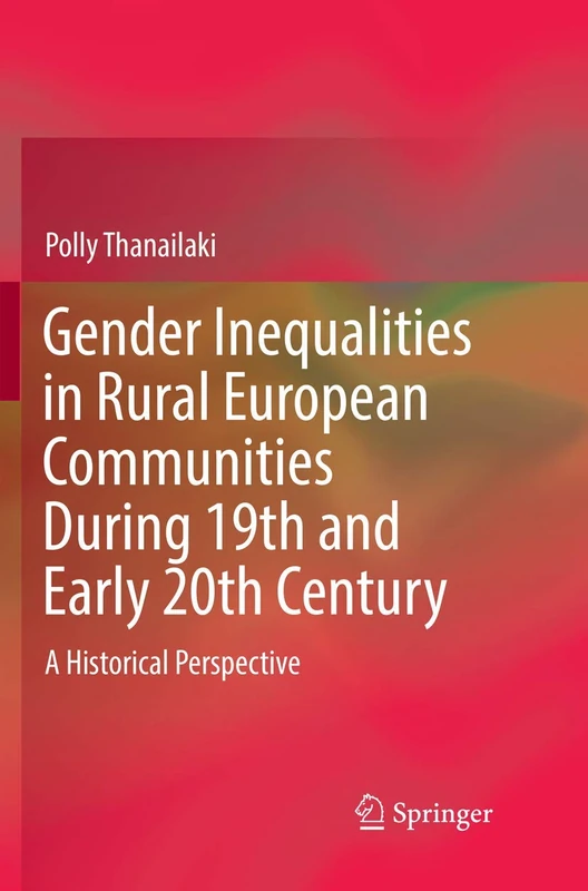 Gender Inequalities in Rural European Communities During 19th and Early 20th Century: A Historical Perspective