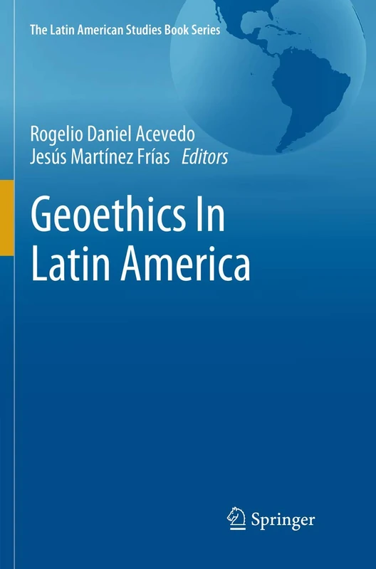 Geoethics In Latin America (The Latin American Studies Book Series)