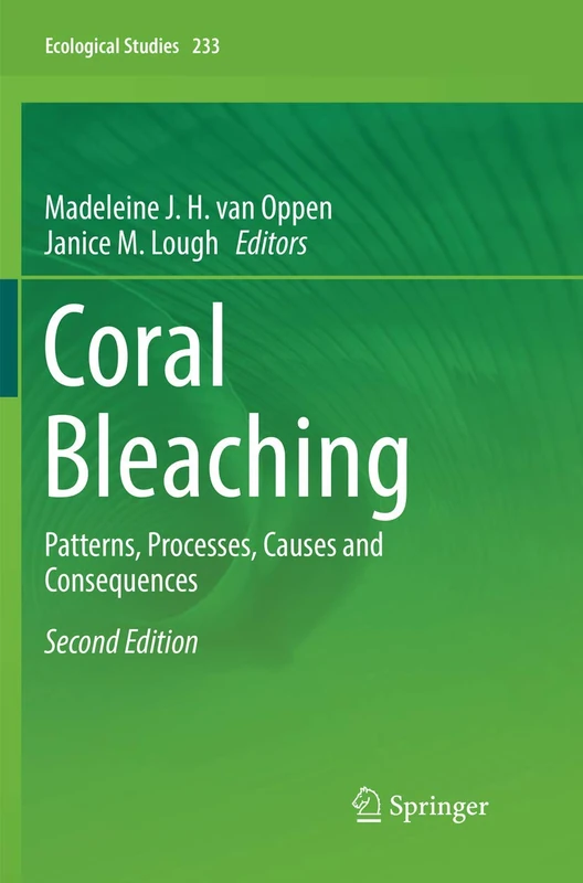 Springer Coral Bleaching: Patterns, Processes, Causes and Consequences