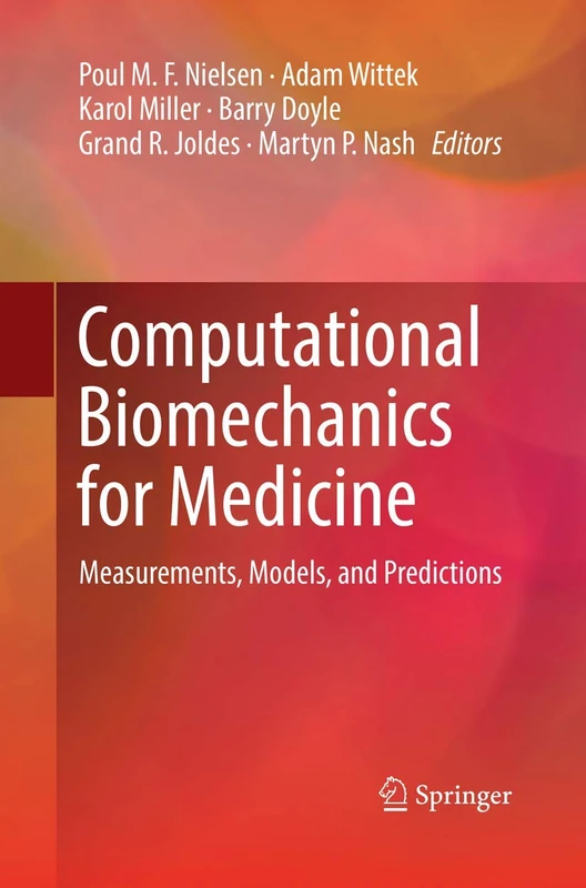 Computational Biomechanics for Medicine: Measurements, Models, and Predictions