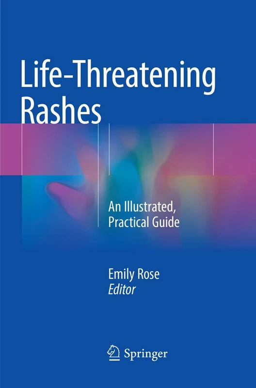 Life-Threatening Rashes: An Illustrated, Practical Guide