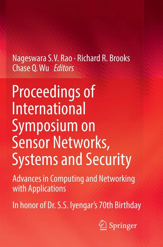 Proceedings of International Symposium on Sensor Networks, Systems and Security: Advances in Computing and Networking with Applications