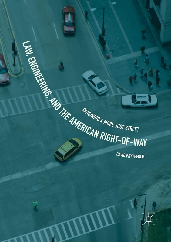 Law, Engineering, and the American Right-of-Way: Imagining a More Just Street