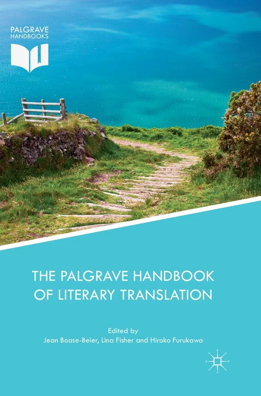 The Palgrave Handbook of Literary Translation (Palgrave Studies in Translating and Interpreting)