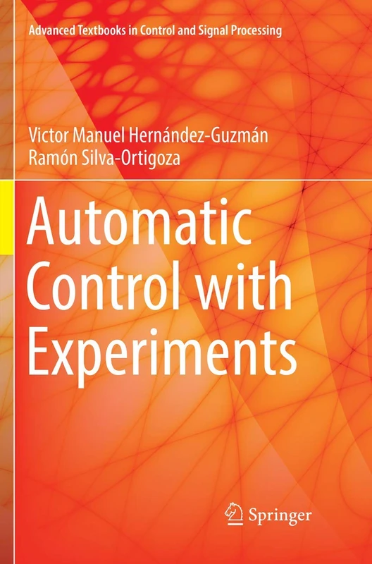 Automatic Control with Experiments (Advanced Textbooks in Control and Signal Processing)