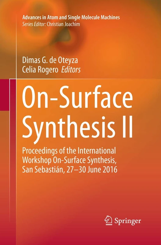 Springer On-Surface Synthesis II - Advances in Atom Machines