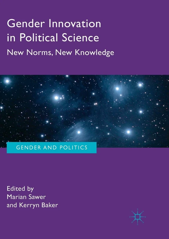 Gender Innovation in Political Science: New Norms, New Knowledge (Gender and Politics)