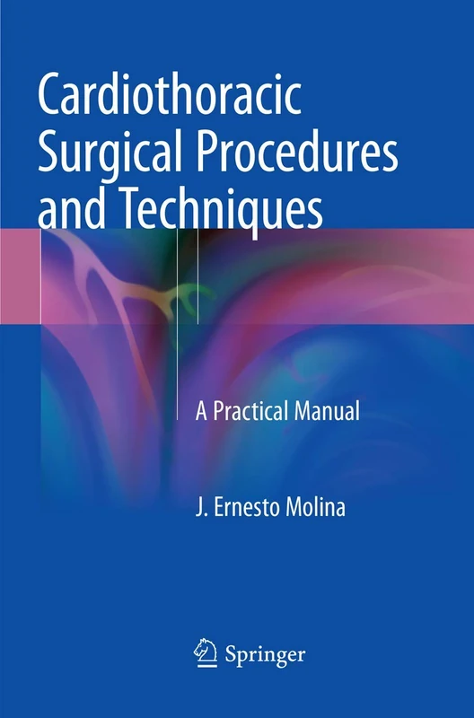 Cardiothoracic Surgical Procedures and Techniques: A Practical Manual
