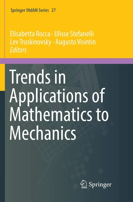 Trends in Applications of Mathematics to Mechanics: 27 (Springer INdAM Series, 27)