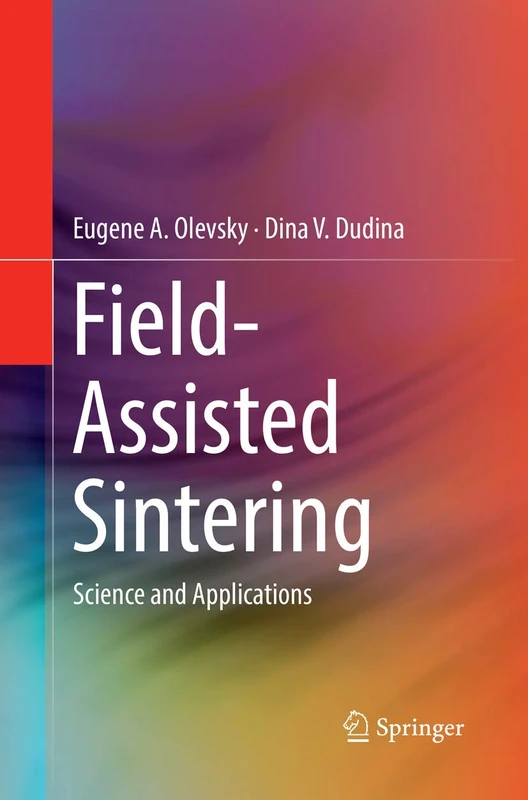 Field-Assisted Sintering: Science and Applications