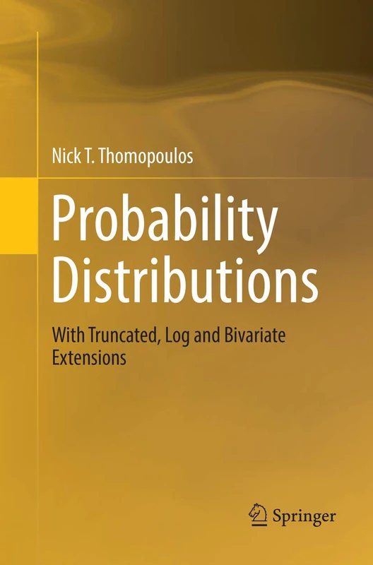 Probability Distributions: With Truncated, Log and Bivariate Extensions