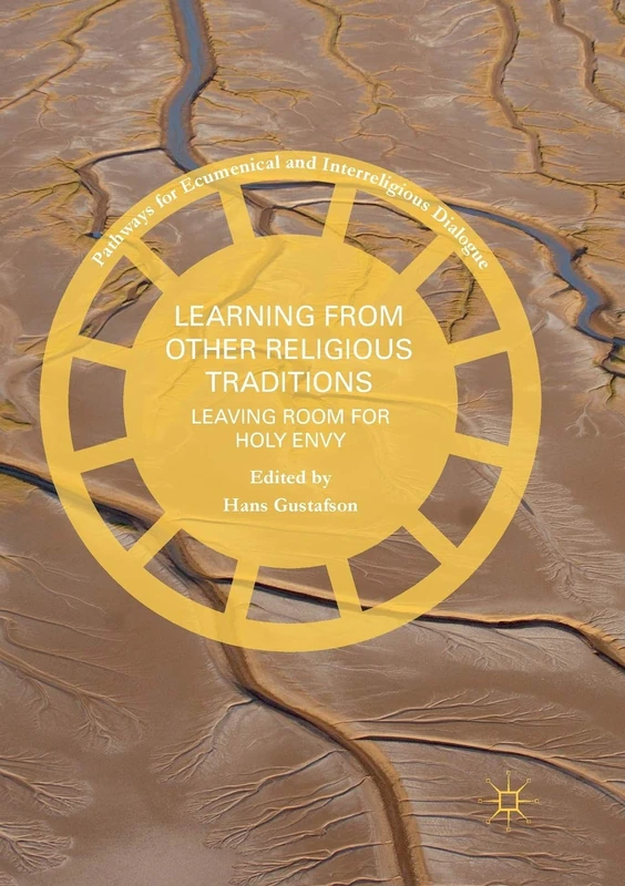 Learning from Other Religious Traditions: Leaving Room for Holy Envy (Pathways for Ecumenical and Interreligious Dialogue)