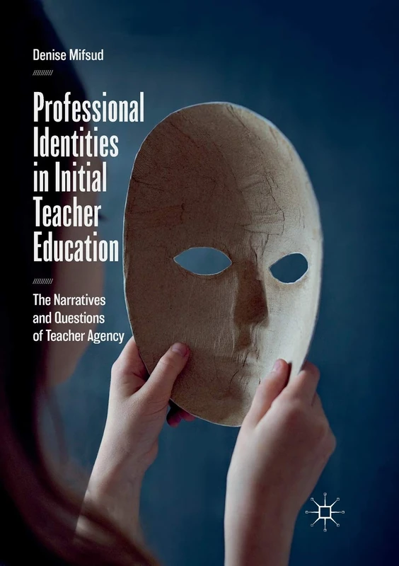 Professional Identities in Initial Teacher Education: The Narratives and Questions of Teacher Agency