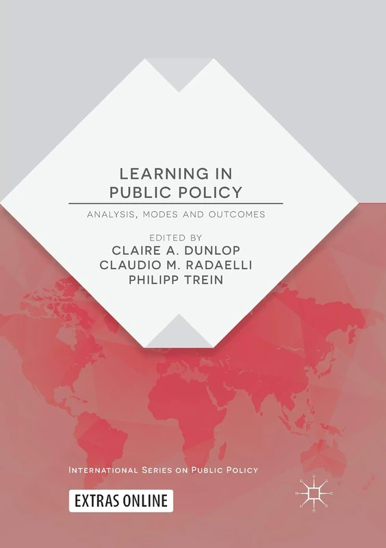 Learning in Public Policy: Analysis, Modes and Outcomes (International Series on Public Policy)