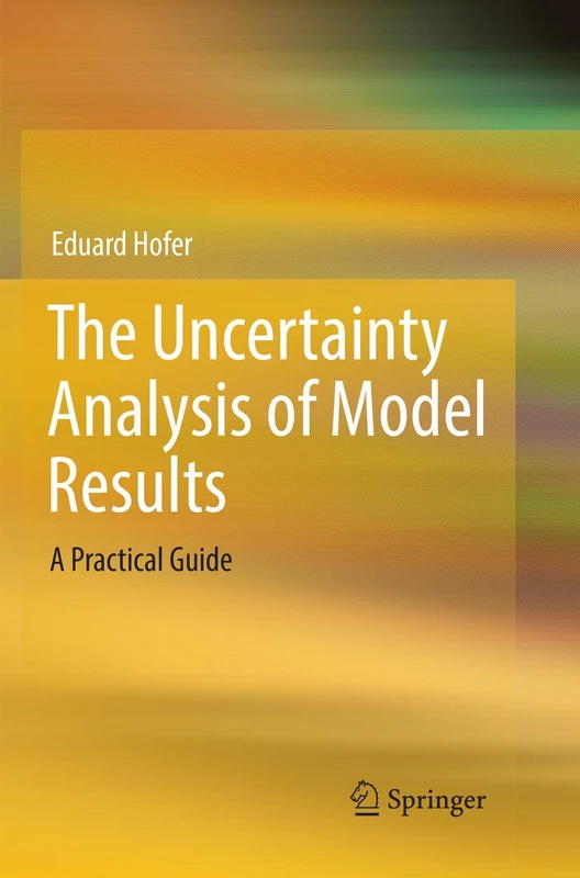 The Uncertainty Analysis of Model Results: A Practical Guide