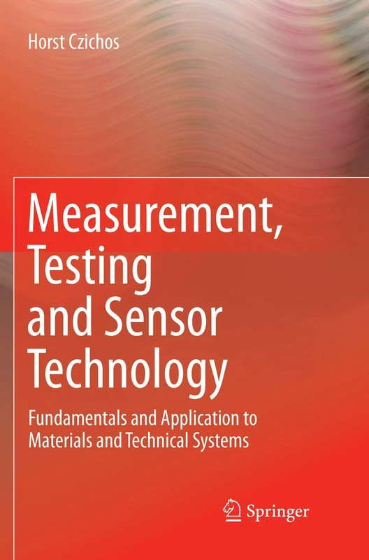 Measurement, Testing and Sensor Technology: Fundamentals and Application to Materials and Technical Systems
