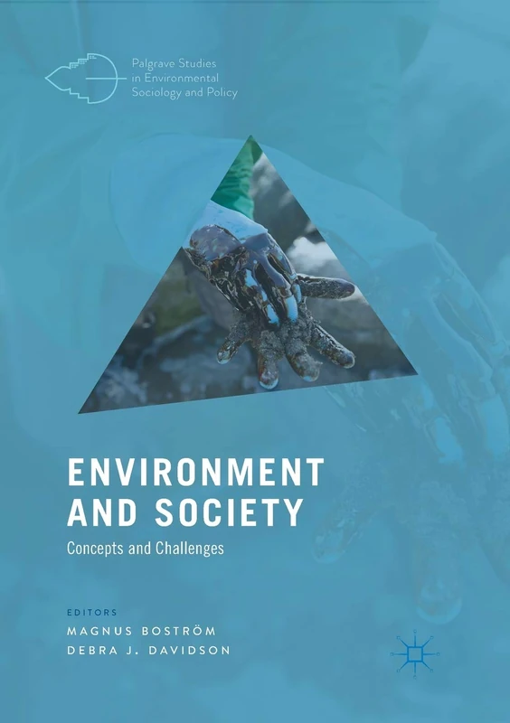 Environment and Society: Concepts and Challenges (Palgrave Studies in Environmental Sociology and Policy)