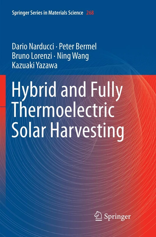 Hybrid and Fully Thermoelectric Solar Harvesting: 268 (Springer Series in Materials Science, 268)