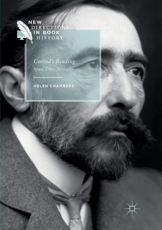 Conrad's Reading: Space, Time, Networks (New Directions in Book History)
