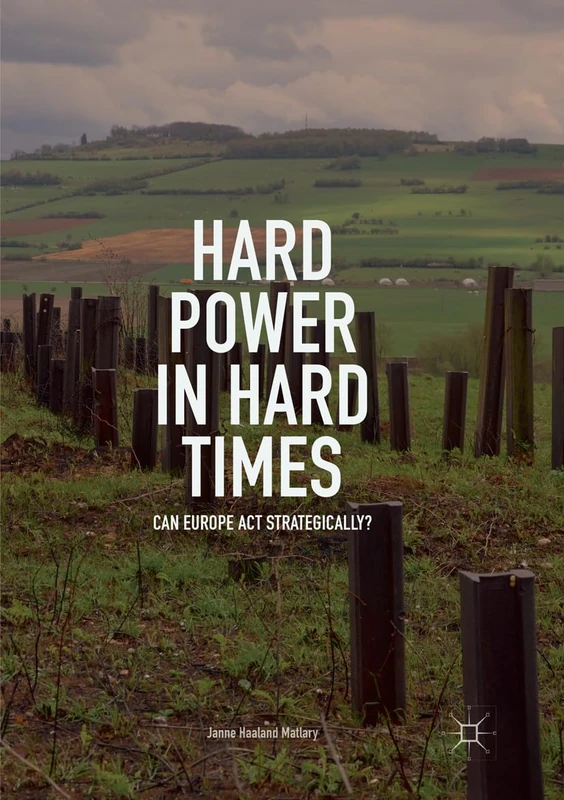 Hard Power in Hard Times: Can Europe Act Strategically?