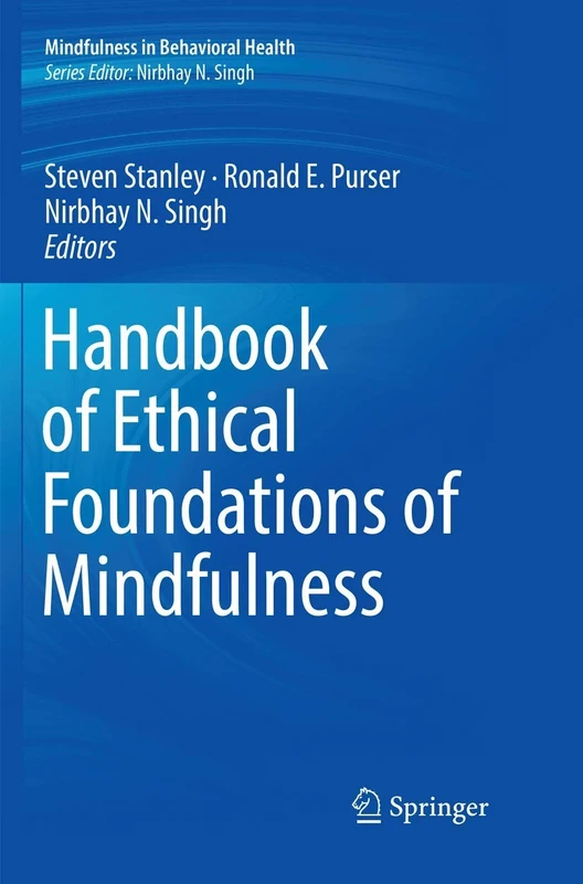 Handbook of Ethical Foundations of Mindfulness (Mindfulness in Behavioral Health)